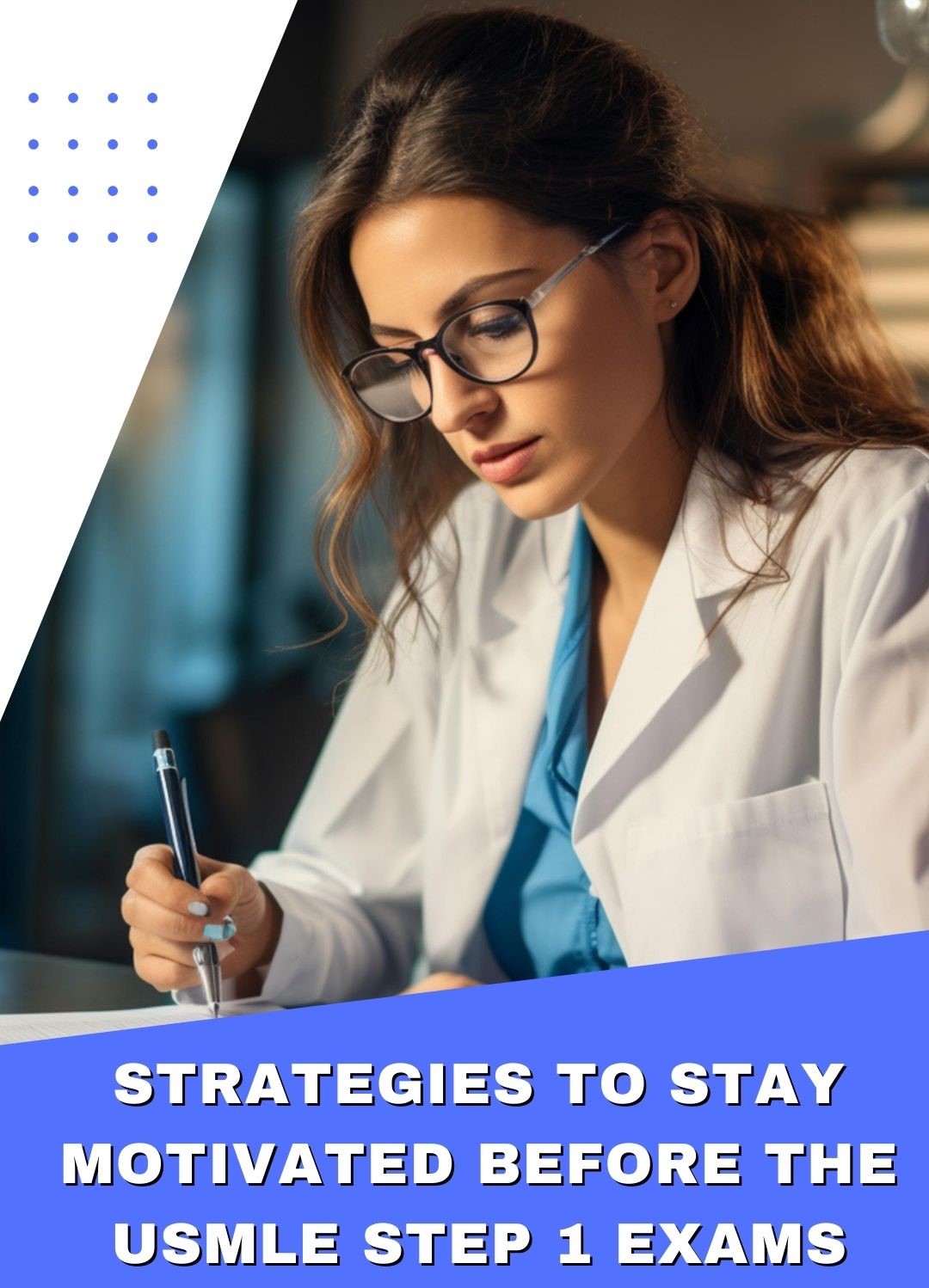 Strategies to Stay Motivated Before the USMLE Step 1 Exams