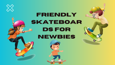 Friendly Skateboards for Newbies